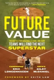Image of Future Value : The Battle for Baseball's Soul and How Teams Will Find the Next Superstar