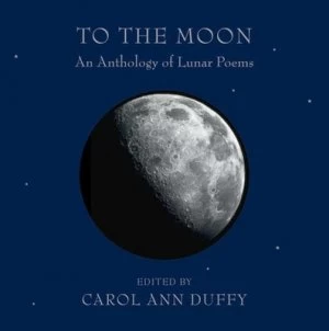 Image of To the Moon by Carol Ann Duffy