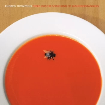 Image of Andrew Thompson - There Must Be Some Kind Of Misunderstanding Vinyl