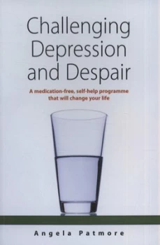Image of Challenging Depression and Despair by Angela Patmore Paperback