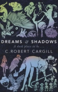 Image of Dreams and Shadows by C. Robert Cargill Paperback