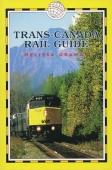 Image of Trans-Canada Rail Guide by Melissa Graham Paperback