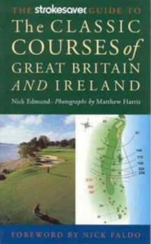 Image of The Strokesaver Guide to the Classic Courses of Great Britain and Ireland by Nicholas Edmund Book