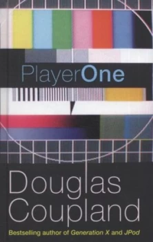 Image of Player One by Douglas Coupland Hardback