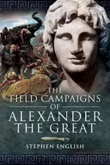 Image of The Field Campaigns of Alexander the Great