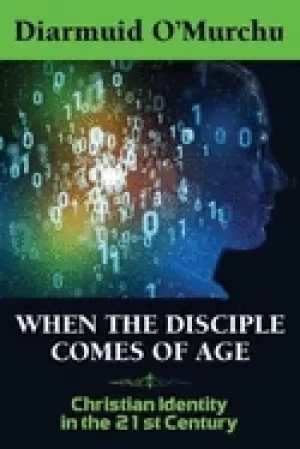 Image of when the disciple comes of age christian identity in the twenty first centu
