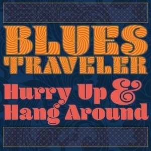 image of Hurry Up & Hang Around by Blues Traveler CD Album