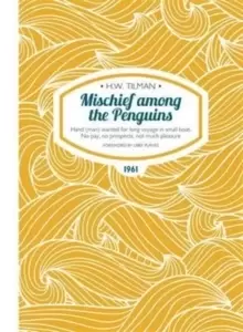 Image of Mischief Among the Penguins Paperback : Hand (man) wanted for long voyage in small boat. No pay, no prospects, not much pleasure.