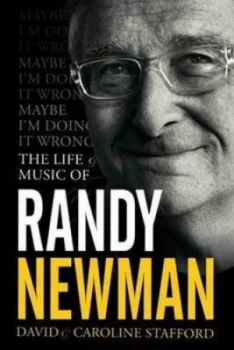 Image of The Life and Music of Randy Newman by David Stafford Hardback