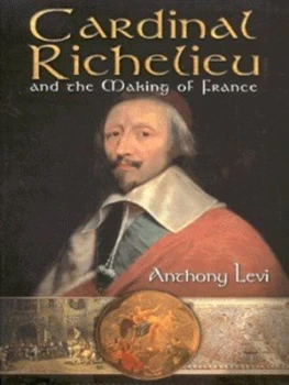 Image of Cardinal Richelieu and the Making of France by Anthony Levi Hardback