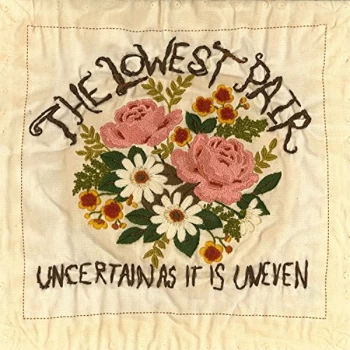 Image of Lowest Pair, The - Uncertain As It Is Uneven CD