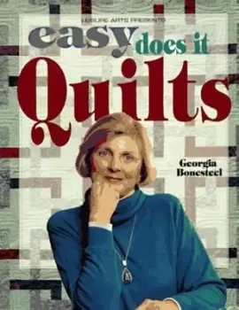 Image of Easy does it quilts by Georgia Bonesteel