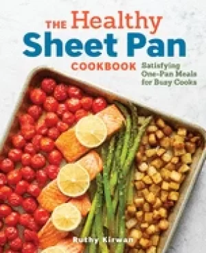 Image of healthy sheet pan cookbook satisfying one pan meals for busy cooks