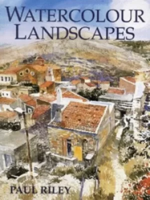 Image of Watercolour landscapes by Paul Riley