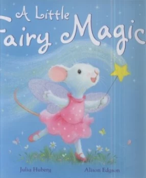 Image of A Little Fairy Magic by Julia Hubery Hardback