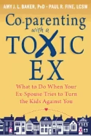 Image of co parenting with a toxic ex what to do when your ex spouse tries to turn t