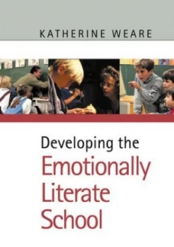 Image of Developing the Emotionally Literate School by Katherine Weare Book
