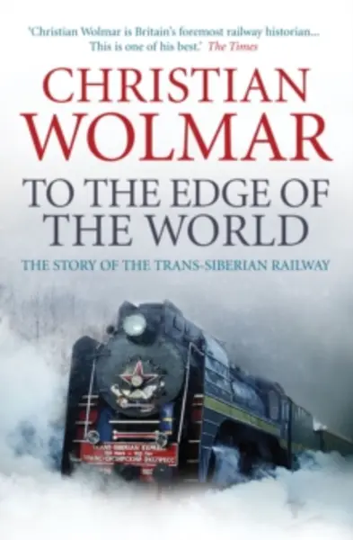 Image of to the edge of the world the story of the trans siberian railway 9780857890382