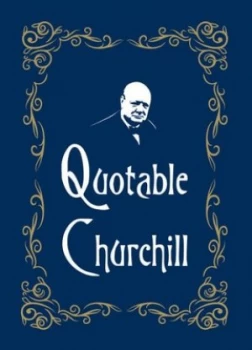 Image of Quotable Churchill by Max Morris Hardback