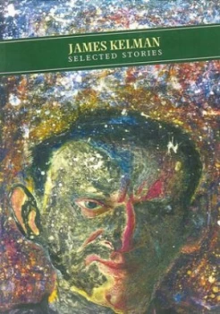 Image of Selected Stories by James Kelman Book