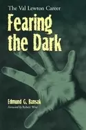 Image of fearing the dark the val lewton career