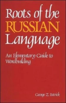Image of Roots of the Russian Language by George Patrick Paperback