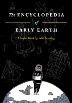 Image of The Encyclopedia of Early Earth by Isabel Greenberg Hardback