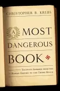 Image of most dangerous book tacituss germania from the roman empire to the third re
