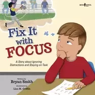 Image of fix it with focus a story about ignoring distractions and staying on task