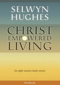 Image of Christ Empowered Living Workbook by Selwyn Hughes Paperback