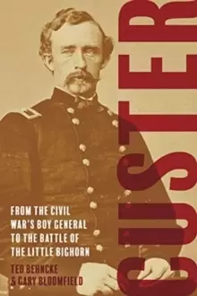 Image of Custer : From the Civil War's Boy General to the Battle of the Little Bighorn