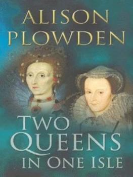 Image of Two Queens in One Isle by Alison Plowden Paperback