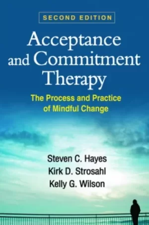 Image of Acceptance and Commitment TherapyThe Process and Practice of Mindful Change