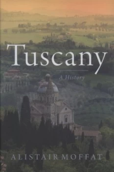 Image of Tuscany by Alistair Moffat Hardback