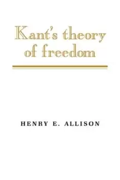 Image of Kant's Theory of Freedom - Henry E. Allison - Paperback - Used