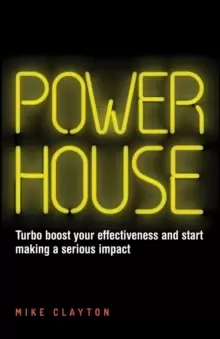 Image of Powerhouse : Turbo Boost Your Effectiveness and Start Making a Serious Impact