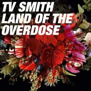 Image of Land of the Overdose by TV Smith CD Album