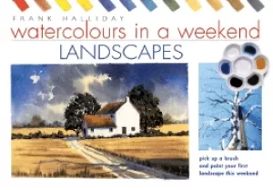 Image of watercolours in a weekend pick up a brush and Paint your first picture this