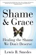 Image of shame and grace healing the shame we dont deserve