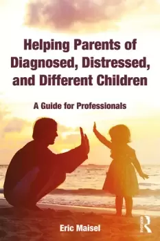 Image of Helping Parents of Diagnosed Distressed and Different ChildrenA Guide for Professionals