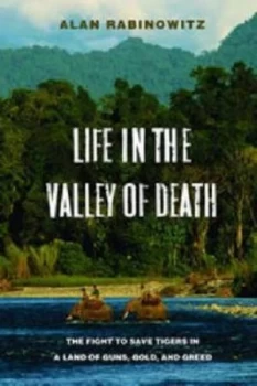 Image of Life in the Valley of Death by Alan Rabinowitz Paperback