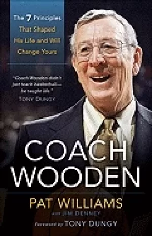 Image of coach wooden the 7 principles that shaped his life and will change yours