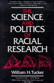 Image of The science and politics of racial research by William H Tucker