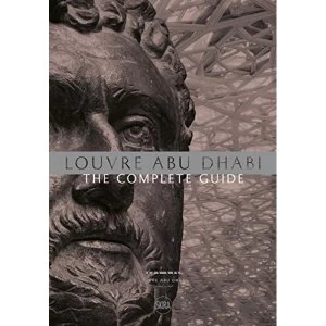 Image of Louvre Abu Dhabi: The Complete Guide. Arabic edition Paperback / softback 2018