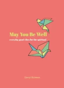 Image of May You Be Well : Everyday Good Vibes for the Spiritual