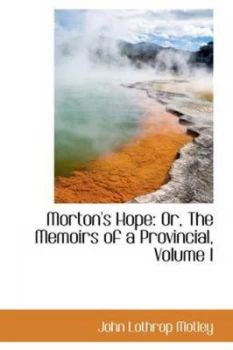 Image of Mortons Hope by John Lothrop Motley Hardback