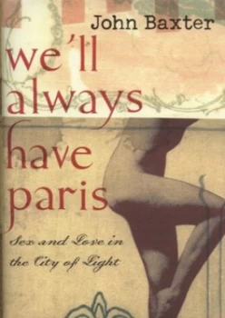 Image of Well Always Have Paris by John Baxter Hardback