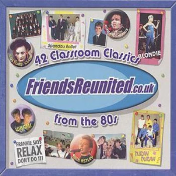 Image of Friends Reunited - 42 Classroom Classic from the 80s by Various Artists CD Album