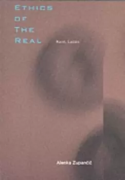 Image of Ethics of the Real by Alenka Zupancic