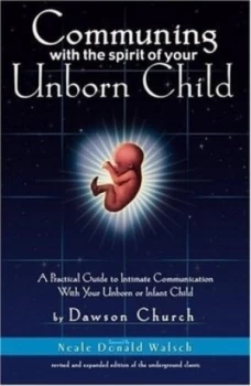 Image of Communing with the Spirit of Your Unborn Child by Dawson Church Paperback